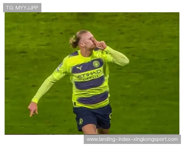 哈兰德爆发力十足，曼城锋线冲刺世界杯金靴